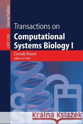Transactions on Computational Systems Biology I Priami, Corrado 9783540254225 Springer