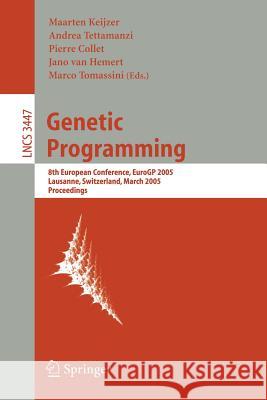 Genetic Programming: 8th European Conference, Eurogp 2005, Lausanne, Switzerland, March 30-April 1, 2005, Proceedings Keijzer, Maarten 9783540254362 Springer