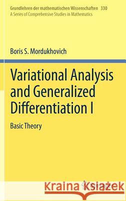 Variational Analysis and Generalized Differentiation I: Basic Theory Boris S. Mordukhovich 9783540254379 Springer-Verlag Berlin and Heidelberg GmbH & 