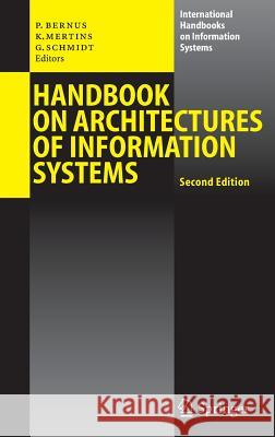 Handbook on Architectures of Information Systems Peter Bernus Kai Mertins Gunter Schmidt 9783540254720 Springer