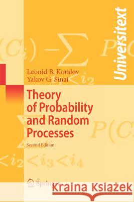 Theory of Probability and Random Processes Leonid Koralov Yakov G. Sinai 9783540254843 Springer