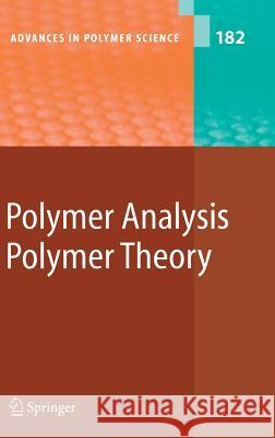 Polymer Analysis/Polymer Theory S. Anantawaraskul, H. Aoki, A. Blumen, A.A. Gurtovenko, H. Hillborg, S. Ito, H. Schönherr, J.B.P. Soares, G.J. Vancso, P 9783540255482 Springer-Verlag Berlin and Heidelberg GmbH & 