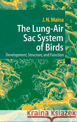 The Lung-Air Sac System of Birds: Development, Structure, and Function John N. Maina 9783540255956 Springer-Verlag Berlin and Heidelberg GmbH & 