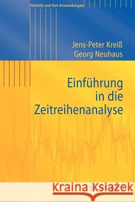 Einführung in Die Zeitreihenanalyse Kreiß, Jens-Peter 9783540256281 Springer, Berlin