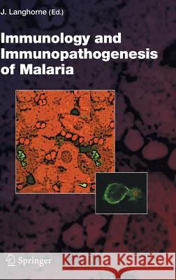 Immunology and Immunopathogenesis of Malaria Jean Langhorne 9783540257189 Springer