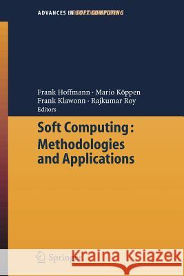 Soft Computing: Methodologies and Applications Frank Hoffmann Mario Kc6ppen Frank Klawonn 9783540257264 Springer