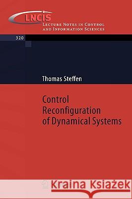 Control Reconfiguration of Dynamical Systems: Linear Approaches and Structural Tests Thomas Steffen 9783540257301 Springer-Verlag Berlin and Heidelberg GmbH & 