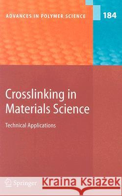 Crosslinking in Materials Science: Technical Applications Améduri, B. 9783540258315 Springer