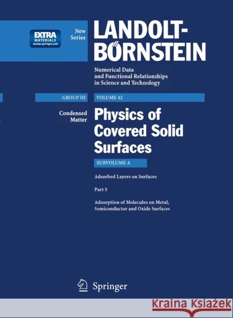 Adsorption of Molecules on Metal, Semiconductor and Oxide Surfaces K. Christmann H. J. Freund J. Kim 9783540258483 Springer