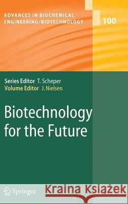 Biotechnology for the Future Jens Nielsen 9783540259060 Springer