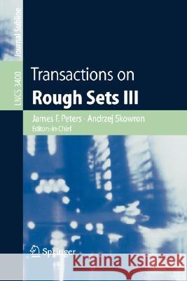 Transactions on Rough Sets III Peters, James F. 9783540259985 Springer