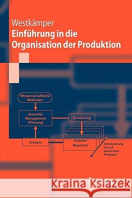 Einführung in Die Organisation Der Produktion Westkämper, Engelbert 9783540260394 Springer, Berlin