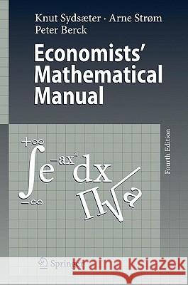 Economists' Mathematical Manual Knut Sydsaeter Arne Strom Peter Berck 9783540260882