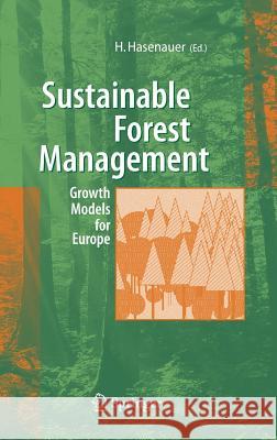 Sustainable Forest Management: Growth Models for Europe Hasenauer, Hubert 9783540260981 Springer