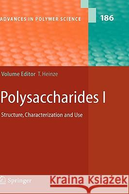 Polysaccharides I: Structure, Characterisation and Use H. Barsett, A. Ebringerová, S.E. Harding, T. Heinze, Z. Hromádková, C. Muzzarelli, R.A.A. Muzzraelli, B.S. Paulsen, O.A. 9783540261124