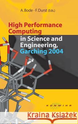 High Performance Computing in Science and Engineering, Garching 2004: Transaction of the Konwihr Result Workshop, October 14-15, 2004, Technical Unive Bode, Arndt 9783540261452