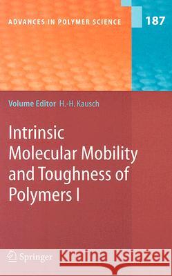 Intrinsic Molecular Mobility and Toughness of Polymers I J.L. Halary, H.-H. Kausch, F. Lauprêtre, G.H. Michler, L. Monnerie, Hans-Henning Kausch 9783540261551 Springer-Verlag Berlin and Heidelberg GmbH & 