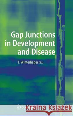 Gap Junctions in Development and Disease Elke Winterhager 9783540261568 Springer