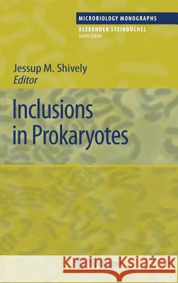 Inclusions in Prokaryotes Jessup M. Shively 9783540262053 Springer