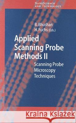 Applied Scanning Probe Methods II: Scanning Probe Microscopy Techniques Bhushan, Bharat 9783540262428 Springer