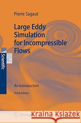 Large Eddy Simulation for Incompressible Flows: An Introduction P. Sagaut, Charles Meneveau 9783540263449 Springer-Verlag Berlin and Heidelberg GmbH & 
