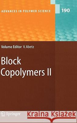 Block Copolymers II M.L. Arnal, V. Balsamso, C. Coenjarts, J.-F. Gohy, M.A. Hillmyer, M. Li, A.J. Müller, C.K. Ober, Volker Abetz 9783540269021 Springer-Verlag Berlin and Heidelberg GmbH & 