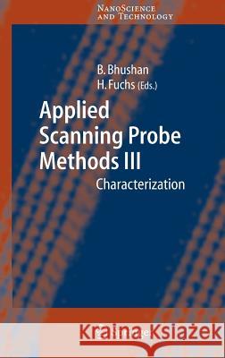 Applied Scanning Probe Methods III: Characterization Bhushan, Bharat 9783540269090 Springer