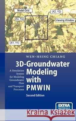 3d-Groundwater Modeling with Pmwin: A Simulation System for Modeling Groundwater Flow and Transport Processes Chiang, Wen-Hsing 9783540275909