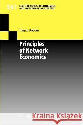 Principles of Network Economics Hagen Bobzin 9783540276937 Springer-Verlag Berlin and Heidelberg GmbH & 