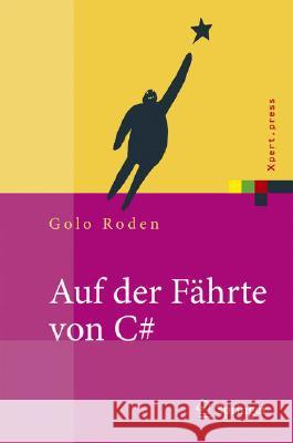 Auf Der Fährte Von C#: Einführung Und Referenz Roden, Golo 9783540278887 Springer, Berlin