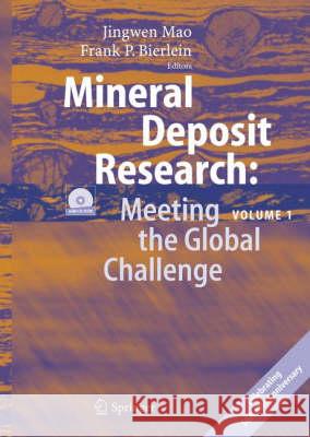 Mineral Deposit Research: Meeting the Global Challenge: Proceedings of the Eighth Biennial Sga Meeting, Beijing, China, 18 - 21 August 2005 Mao, Jingwen 9783540279457 Springer Publishing Company