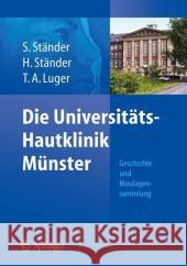 Die Universitäts-Hautklinik Münster: Geschichte Und Moulagensammlung Ständer, Sonja 9783540280187 Springer