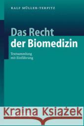 Das Recht Der Biomedizin: Textsammlung Mit Einführung Müller-Terpitz, Ralf 9783540280293