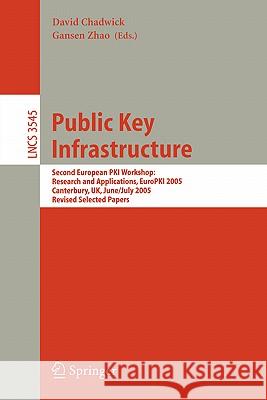 Public Key Infrastructure: Second European PKI Workshop: Research and Applications, EuroPKI 2005, Canterbury, UK, June 30- July 1, 2005, Revised Selected Papers David Chadwick, Gansen Zhao 9783540280620 Springer-Verlag Berlin and Heidelberg GmbH & 