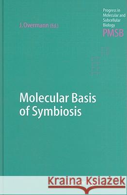 Molecular Basis of Symbiosis Ed Overman Jvrg Overmann 9783540282105