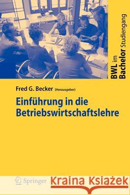 Einführung in Die Betriebswirtschaftslehre Becker, Fred G. 9783540282136