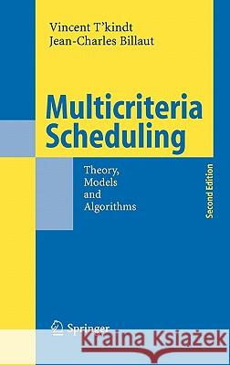 Multicriteria Scheduling: Theory, Models and Algorithms T'Kindt, Vincent 9783540282303 Springer