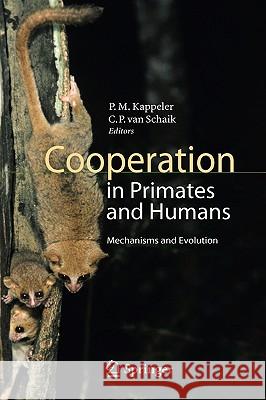 Cooperation in Primates and Humans: Mechanisms and Evolution Kappeler, Peter 9783540282693