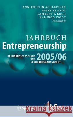 Jahrbuch Entrepreneurship 2005/06: Gründungsforschung Und Gründungsmanagement Achleitner, Ann-Kristin 9783540283607 Springer