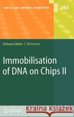 Immobilisation of DNA on Chips II Christine Wittmann 9783540284369 Springer-Verlag Berlin and Heidelberg GmbH & 