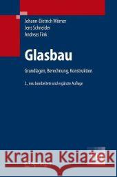 Glasbau: Grundlagen, Berechnung, Konstruktion Schneider, Jens 9783540284765