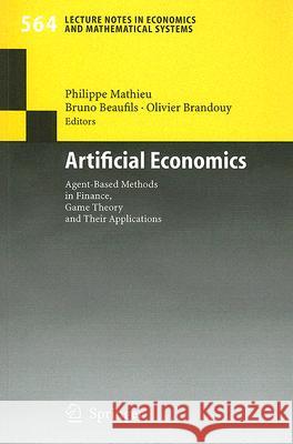 Artificial Economics: Agent-Based Methods in Finance, Game Theory and Their Applications Mathieu, Philippe 9783540285786 0