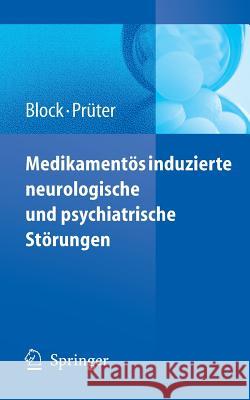 Medikamentös Induzierte Neurologische Und Psychiatrische Störungen Block, Frank 9783540285908 Springer