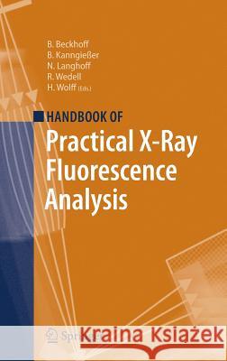 Handbook of Practical X-Ray Fluorescence Analysis Burkhard Beckhoff 9783540286035 0