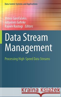 Data Stream Management: Processing High-Speed Data Streams Garofalakis, Minos 9783540286073 0