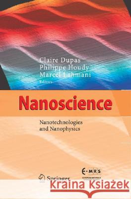 Nanoscience: Nanotechnologies and Nanophysics Dupas, Claire 9783540286165 Springer