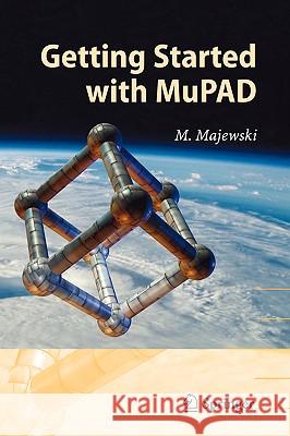 Getting Started with MuPAD Miroslaw Majewski 9783540286356 Springer-Verlag Berlin and Heidelberg GmbH & 