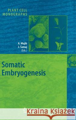 Somatic Embryogenesis A. Mujib Ed Muji 9783540287179 Springer