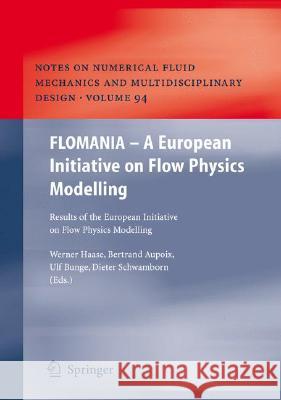 Flomania - A European Initiative on Flow Physics Modelling: Results of the European-Union Funded Project, 2002 - 2004 Haase, Werner 9783540287865