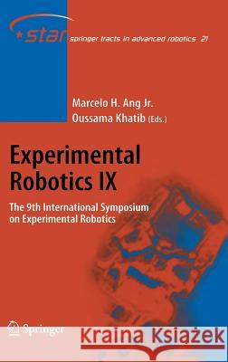 Experimental Robotics IX: The 9th International Symposium on Experimental Robotics Ang, Marcelo H. 9783540288169 Springer